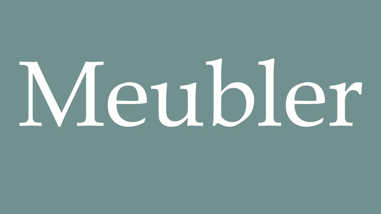 How to Pronounce ''Meubler'' (Furnish) Correctly in French YouTube