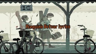 Penguin’s Detour / Kan/Rom/Eng Lyrics