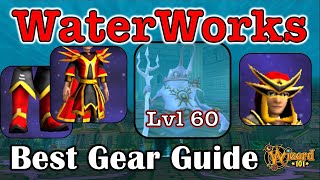 Wizard101 - Waterworks Gear Guide! (Level 60)