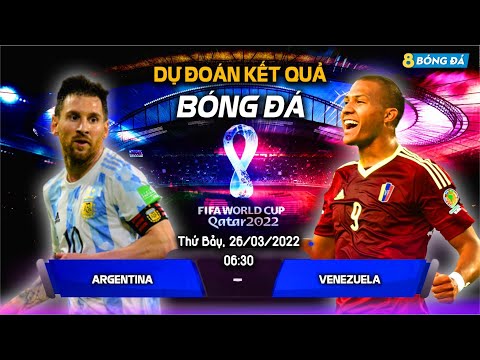 SOI KÈO, NHẬN ĐỊNH BÓNG ĐÁ HÔM NAY ARGENTINA VS VENEZUELA 06h30, 26/03/2022 – VL WORLD CUP 2022