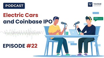 Episode #22: Electric Cars as the New Smartphones and Coinbase IPO