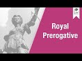 Constitutional Law - Royal Prerogative