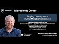 Bringing diversity to the human microbiome sciences  seth bordenstein ppenn state university