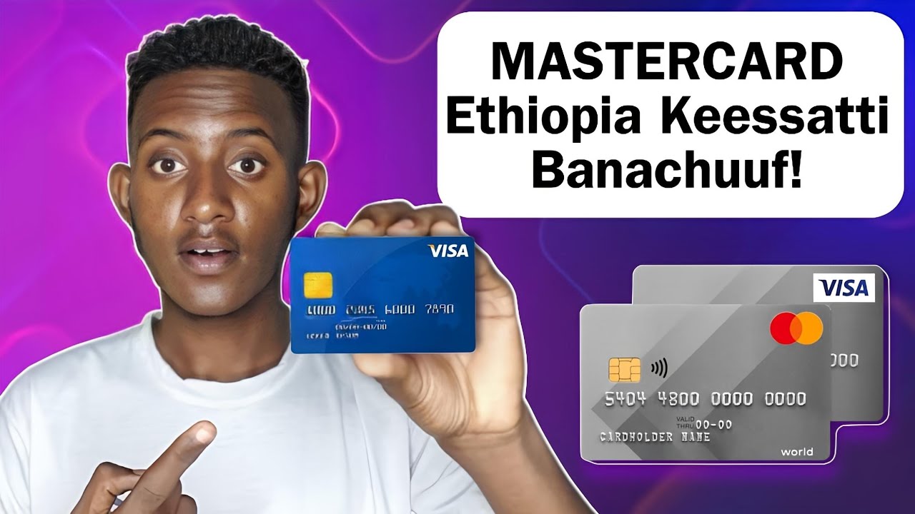 How to Create a Mastercard in Ethiopia: Step-by-Step Guide