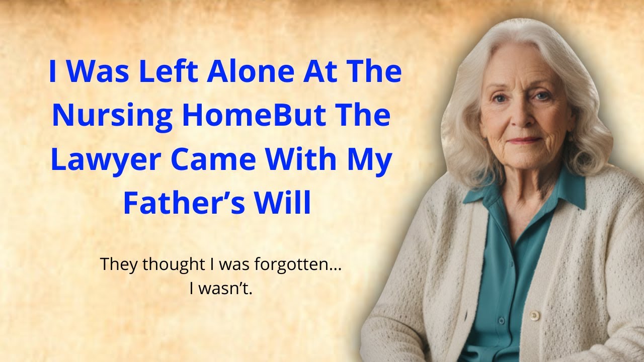 I Was Left Alone At The Nursing Home—But The Lawyer Came With My Father’s Will  (A1–A2 Level)