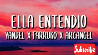 ella entendió Yandel/Farruko/Arcangel letras (lirics)