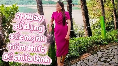 Ngày 7: Ứng dụng Sức Mạnh Tiềm Thức chữa lành các mối quan hệ 