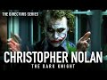 Christopher Nolan: The Dark Knight - The Directors Series