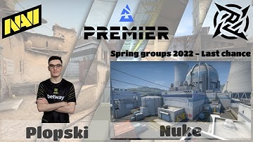 [plopski] NaVi vs NiP - Nuke (Blast Premier - Spring Groups 2022 - Last Chance Stage)