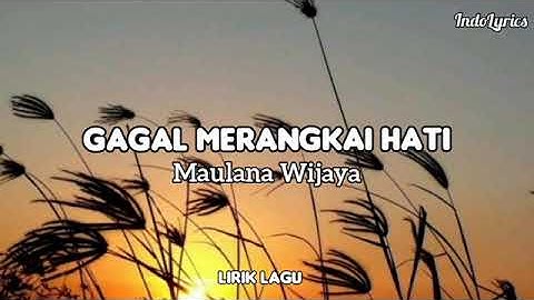 Gagal merangkai Hati #MaulanaWijaya