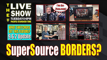 SuperSource Borders Available in Update 9.6.2? What Switchers get this UPDATE?