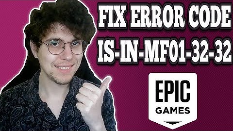 Hoe Epic Games-foutcode IS-IN-MF01-32-32 te verhelpen