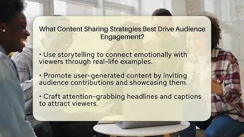 What Content Sharing Strategies Best Drive Audience Engagement? - Everyday-Networking