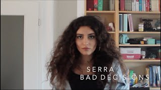 Serra - Bad Decisions  Resimi