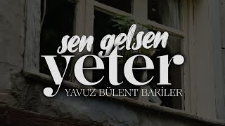 Hiç Kimse Aramasa Sormasa Beni Sen Gelsen Yeter - Yavuz Bülent Bakiler | Emre Özdemir Resimi