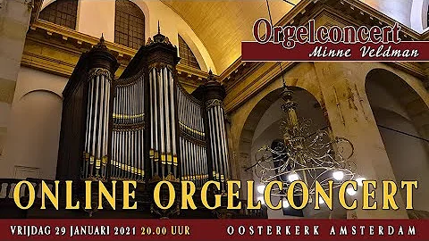 Orgelconcert Minne Veldman Oosterkerk Amsterdam 29...