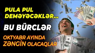 Pula Pul Deməyəcəklər Bu Bürclər Oktyabr Ayında Zəngi̇n Olacaqlar