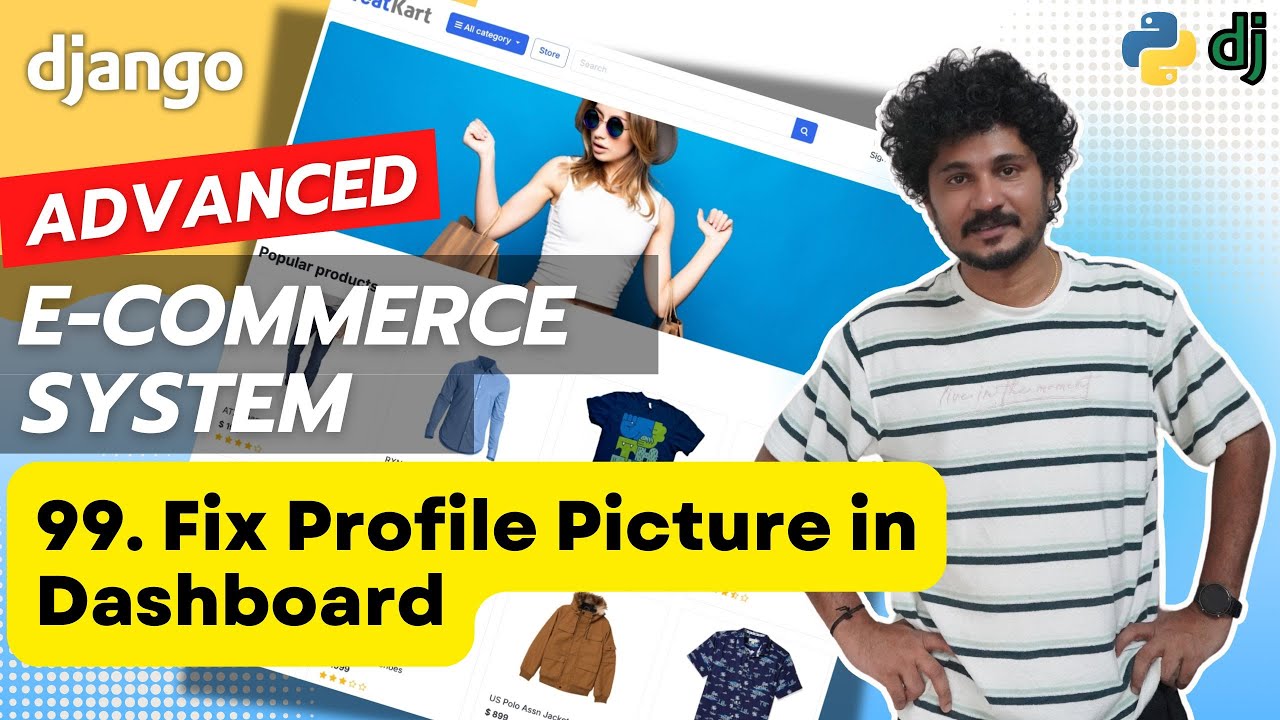 Django Ecommerce Advanced Project - 99 Fix Profile Picture in Dashboard ...