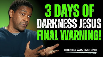 🚨 FINAL WARNING FROM JESUS | 3 DAYS OF DARKNESS IS COMING || Denzel Washington Powerful Speech ||