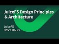 JuiceFS Design Principles &amp; Architecture — JuiceFS Office Hours #1