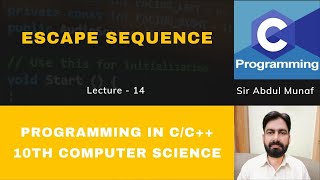 Escape Sequence, New Line, Tab | Lecture 14 | Computer Science 10th | Programming in C/C++