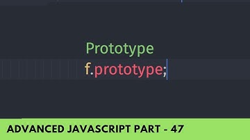 Understand what is Prototype? Advance JavaScript Tutorial Part - 47