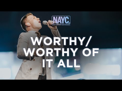 "Worthy" / "Worthy of It All"  #NAYC23