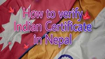 How to verify indian certificate in Nepal/ How to verify certificate