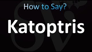 How to Pronounce Katoptris (correctly!) - YouTube