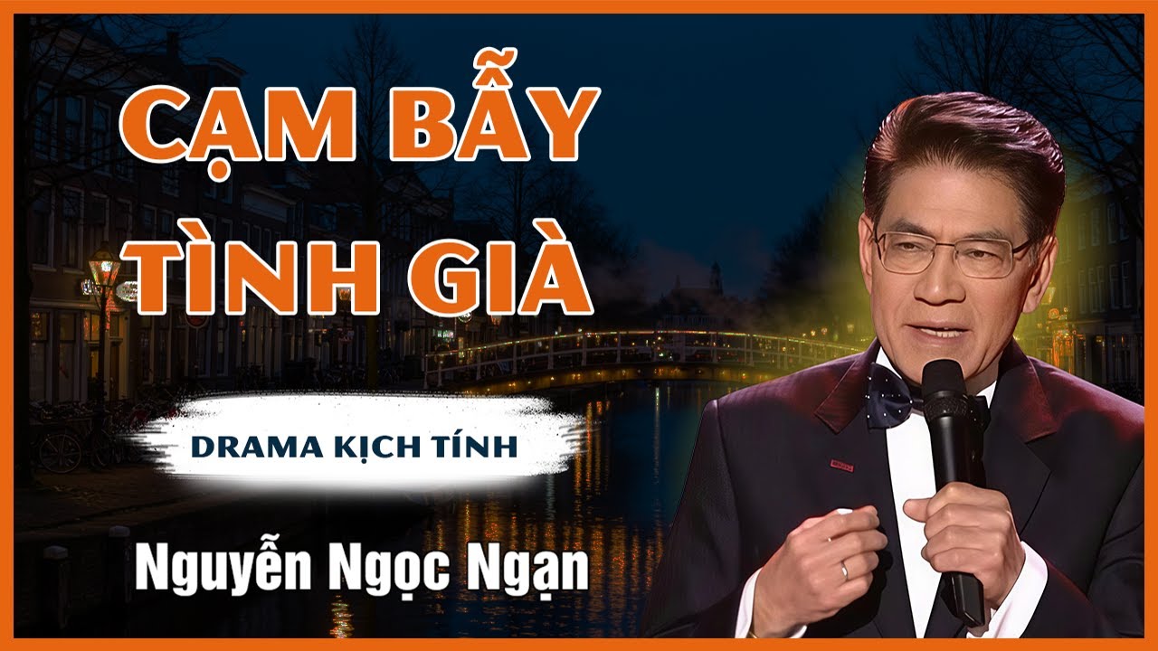 NGUYỄN NGỌC NGẠN Kể Chuyện -  CẠM BẪY TÌNH GIÀ - Đọc Truyện Đêm Khuya Mới Nhất
