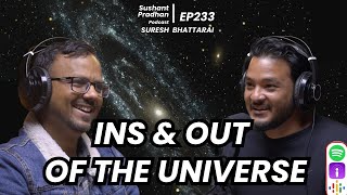 Episode 233: Suresh Bhattarai | Astronomy, Astrology, Multiverse, System | Sushant Pradhan Podcast