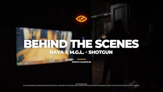 Rava X M.G.L. - Shotgun | Behind The Scenes