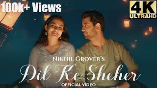 Dil Ke Sheher: | Nikhil Grover | Manvi Kishore, Deepank | Latest Hindi Song