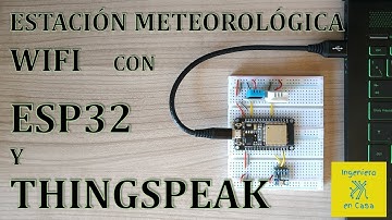 Estación meteorológica wifi con ESP32 y ThingSpeak