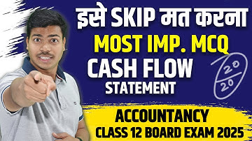 Most Important MCQ | Cash Flow Statement | Class 12 Accounts Board exam 2025 | Don