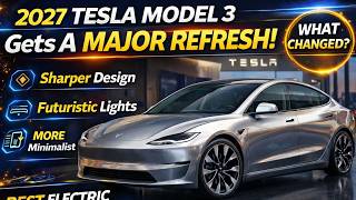 2027 Tesla Model 3 Gets A Major Refresh - Here's Why