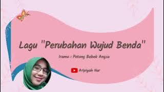 Lagu 'Perubahan Wujud Benda' lirik