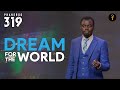 Dream For The World | Phaneroo Service 319 with Apostle Grace Lubega