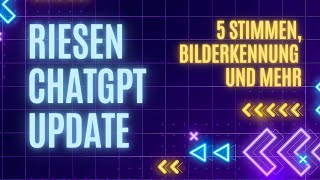 DIESES CHATGPT UPDATE ÄNDERT ALLES | Bilderkennung, Sprachassistent mit 5 Stimmen und mehr