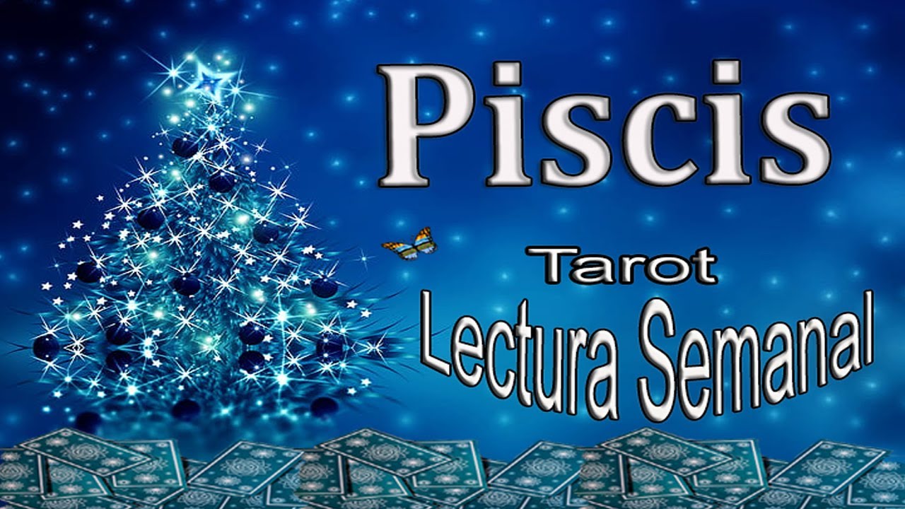 PISCIS♓ Semana del 18 al 24 de Diciembre 2023 🔮🕯💓 Tarot y Oráculos 🌈🦋⭐💖 ...