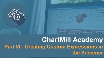 How To Use ChartMill? Part 6 Creating Custom Expressions in the Screener