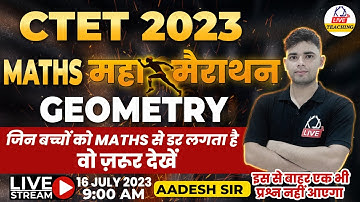 Geometry | CTET 2023 महामैराथन | CTET Maths Marathon | Maths For CTET In One Video By Aadesh Sir