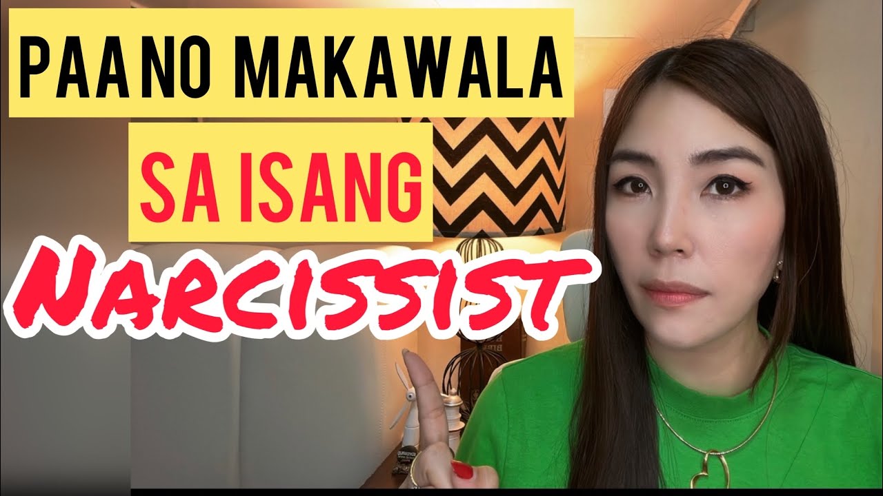 PAANO MAKAWALA SA NARCISSIST NA KARELASYON | CHERRYL TING
