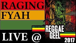 RAGING FYAH LIVE @ REGGAE GEEL 2017 BELGIUM