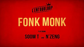 L'ENTOURLOOP - Fonk Monk Ft. Soom T & N'Zeng (Official Audio)