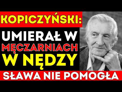 Andrzej Kopiczyński — Największy aktor, który umarł w absolutnej nędzy