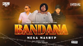 Bandana Mashup | Harshal Music | Shubh X Sukha X Prem Dhillon | Bandana X 8 Asle | Punjabi Mashup