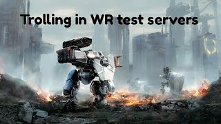 Trolling In Wr Test Servers 3.6