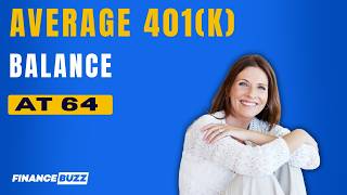 Here s the Average 401 k Balance of 64-Year-Old Americans How Do You Compare
