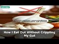 How I Eat Out Without Crippling My Gut | Gut Health Tips